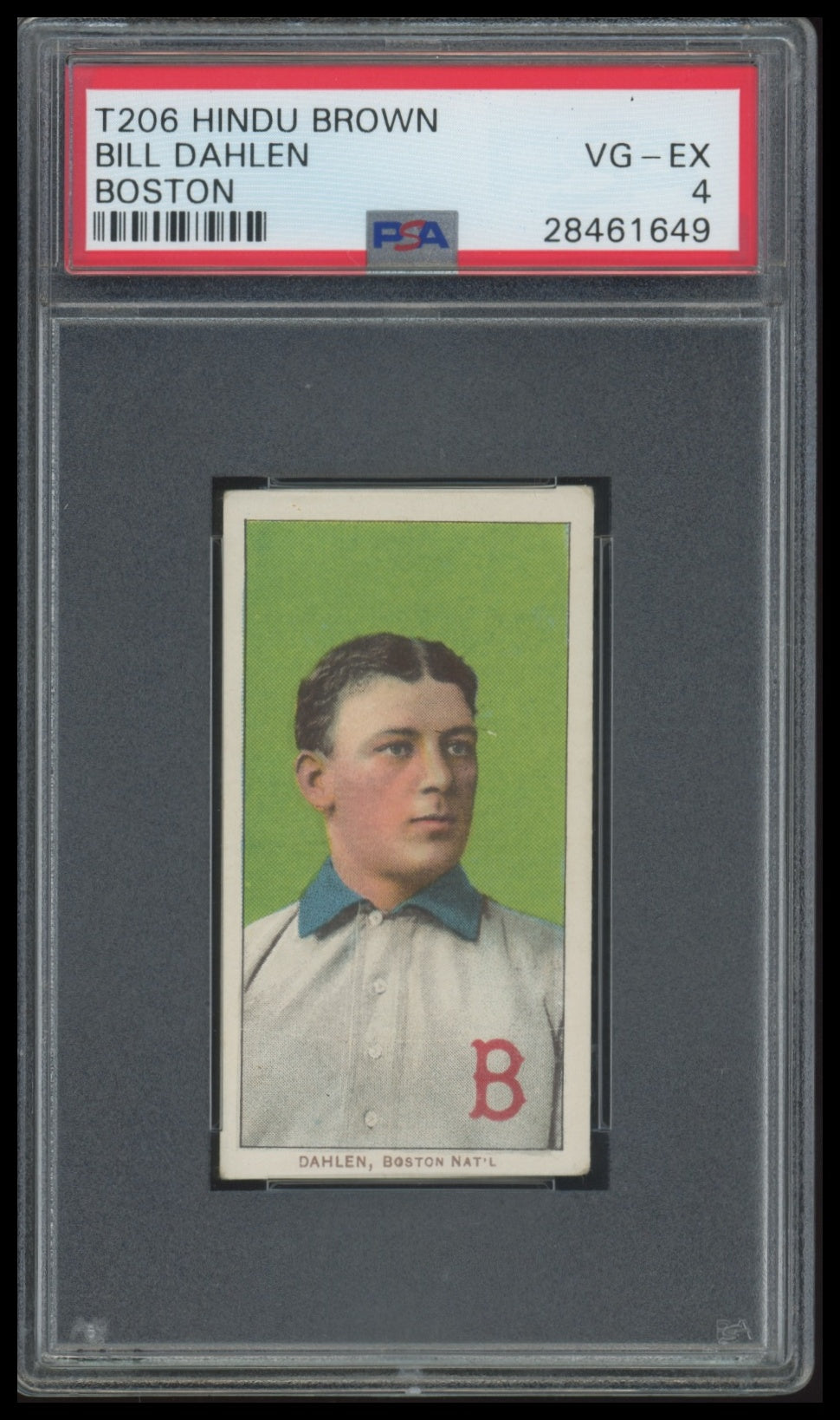 1909-11 T206 HINDU BROWN Bill Dahlen Boston PSA 4